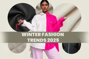 2025 की विंटर फ़ैशन ट्रेंड्स: स्टाइलिस्ट क्या भविष्यवाणी कर रहे हैं?