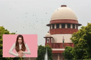 पीरियड्स लीव पर सुप्रीम कोर्ट ने सुनवाई से किया इंकार, कहा- महिलाओं को नहीं मिलेगी नौकरी